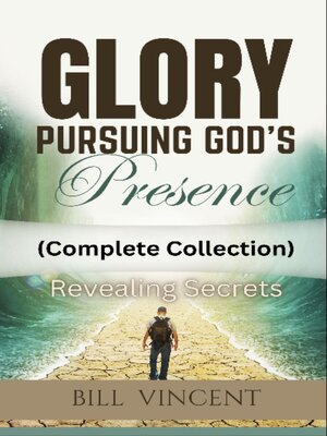 cover image of Glory Pursuing God's Presence (Complete Collection)